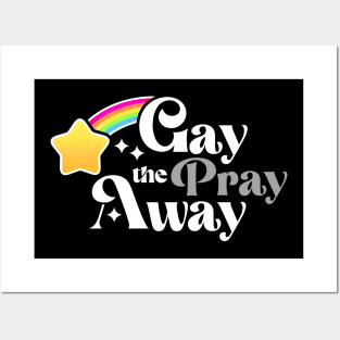 Gay the Pray Away Posters and Art